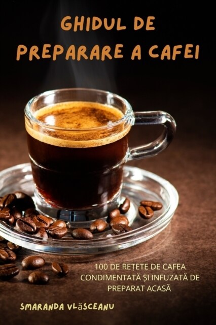 Ghidul de Preparare a Cafei (Paperback)