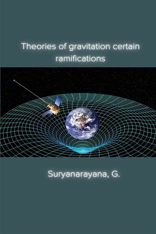 Theories of gravitation certain ramifications (Paperback)