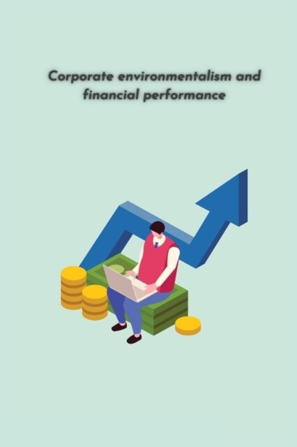 Corporate environmentalism and financial performance (Paperback)