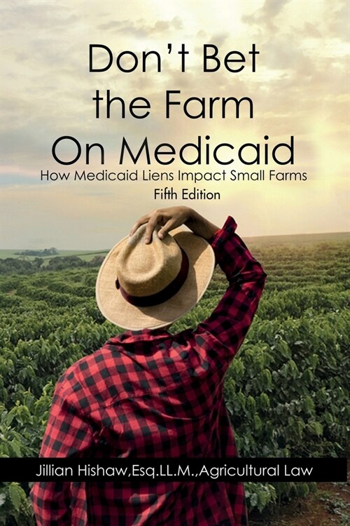 Dont Bet the Farm on Medicaid (Paperback)