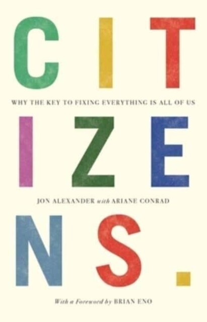 Citizens : Why the Key to Fixing Everything is All of Us (Paperback)