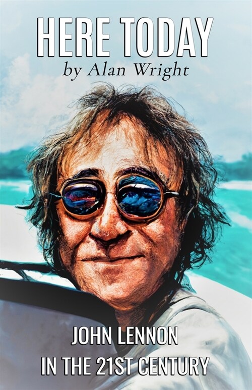 Here Today: John Lennon in the 21st Century (Paperback)