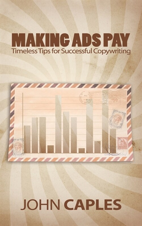 Making Ads Pay: Timeless Tips for Successful Copywriting (Hardcover)