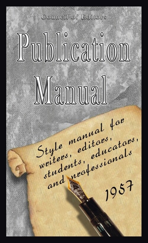 Publication Manual - Style Manual for Writers, Editors, Students, Educators, and Professionals 1957 (Hardcover, Special, Reprin)
