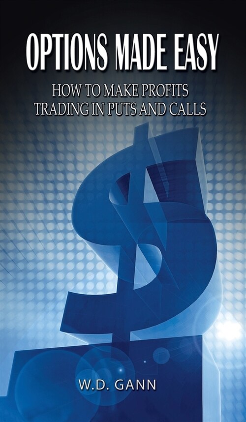 Options Made Easy: How to Make Profits Trading in Puts and Calls (Hardcover)