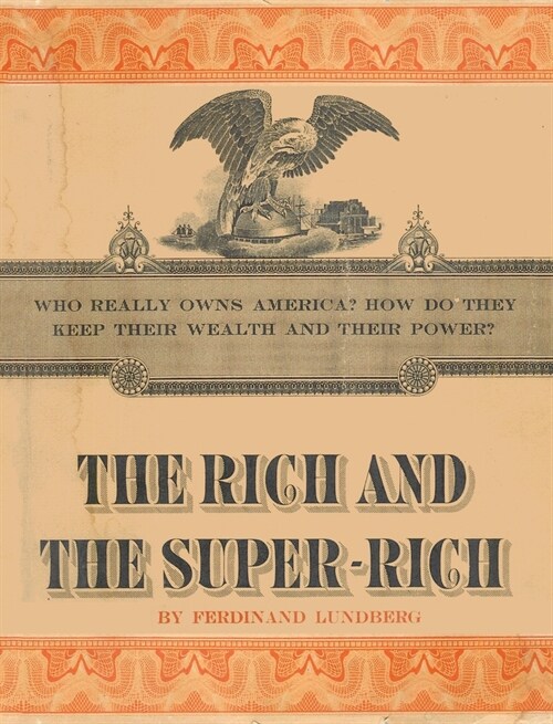 The Rich and the Super-Rich: A Study in the Power of Money Today (Hardcover)