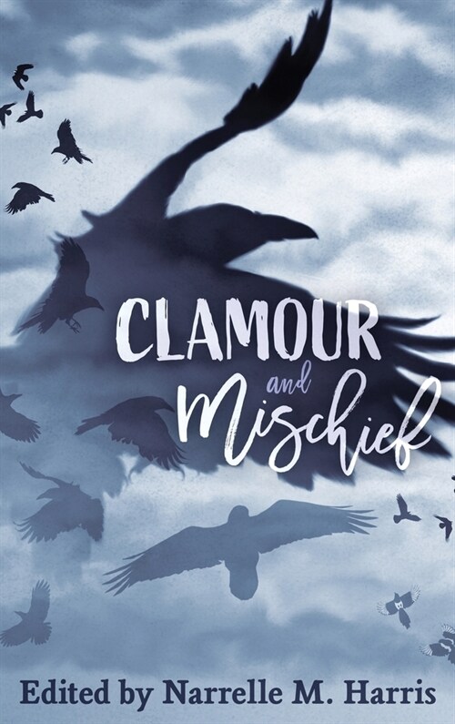 Clamour and Mischief (Hardcover)