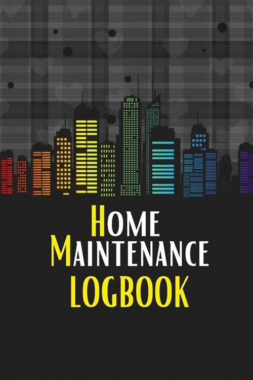 Home Maintenance LogBook: Planner Handyman Notebook To Keep Record of Maintenance for Date, Phone, Sketch Detail, System Appliance, Problem, Pre (Paperback)