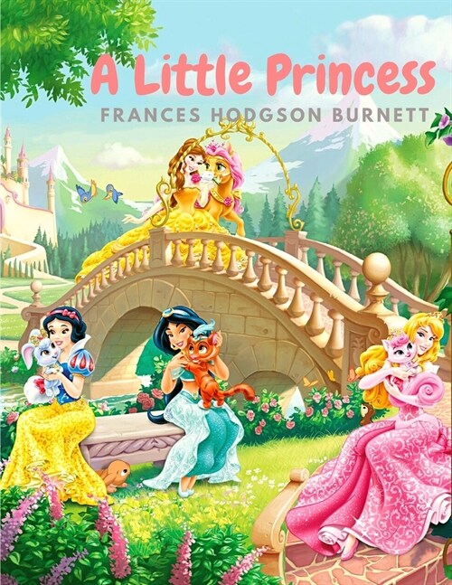 A Little Princess: One of The Best-Loved Stories in All of Childrens Literature (Paperback)