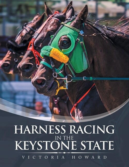 Harness Racing in the Keystone State (Paperback)