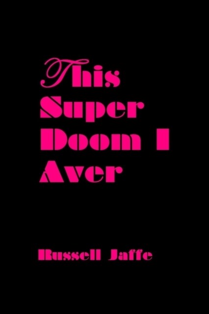 This Super Doom I Aver (Paperback)