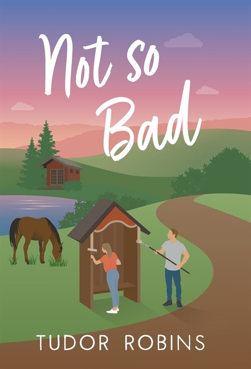 Not so Bad: A small-town coming-home story (Hardcover)