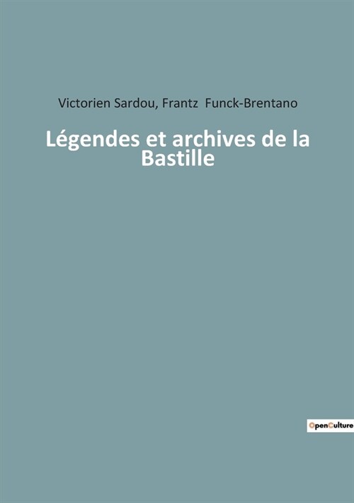 L?endes et archives de la Bastille (Paperback)