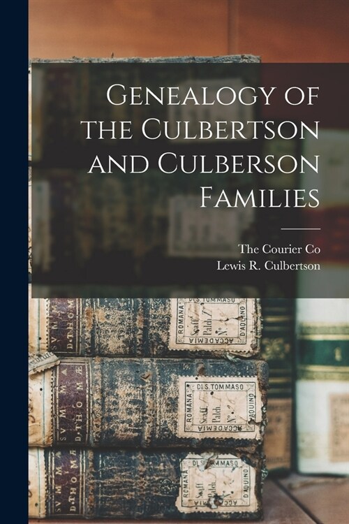 Genealogy of the Culbertson and Culberson Families (Paperback)