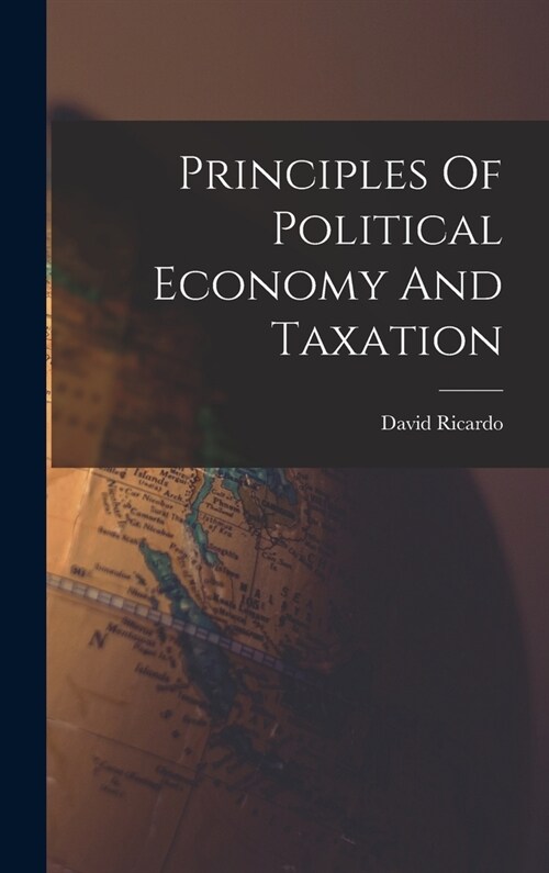 Principles Of Political Economy And Taxation (Hardcover)