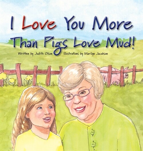 I Love You More Than Pigs Love Mud (Hardcover)