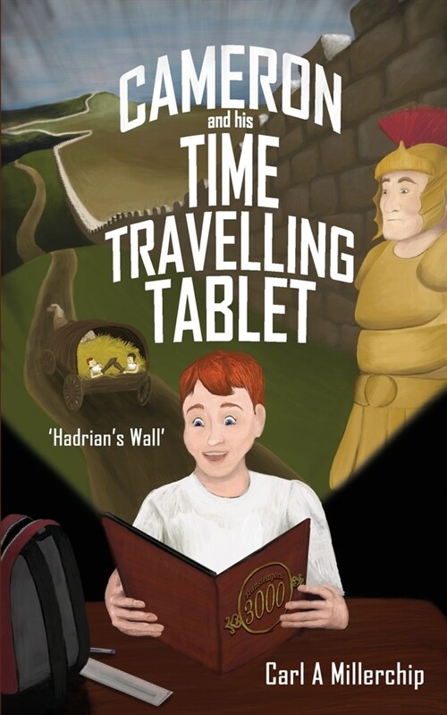 Cameron & His Time Travelling Tablet - Hadrians Wall (Paperback)