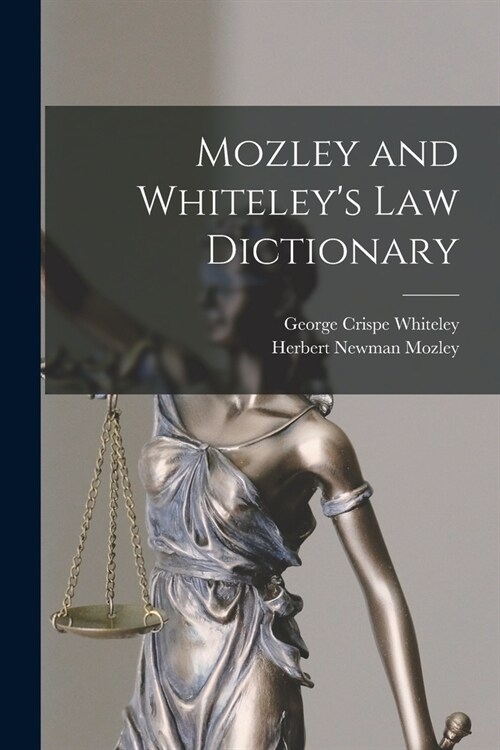 Mozley and Whiteleys Law Dictionary (Paperback)