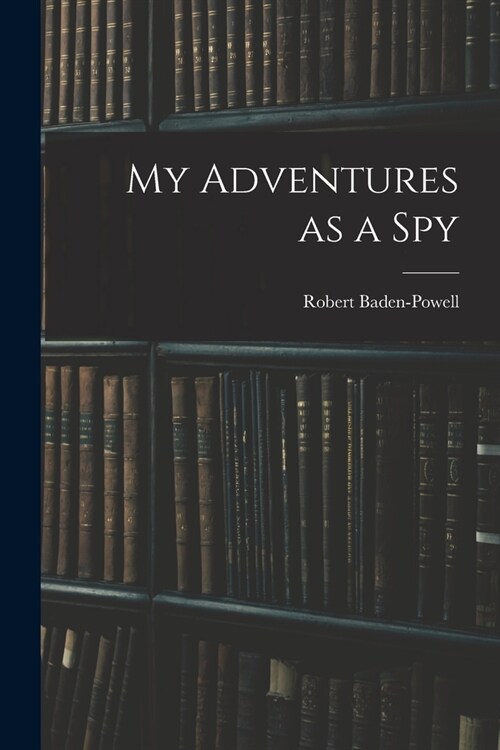 My Adventures as a Spy (Paperback)