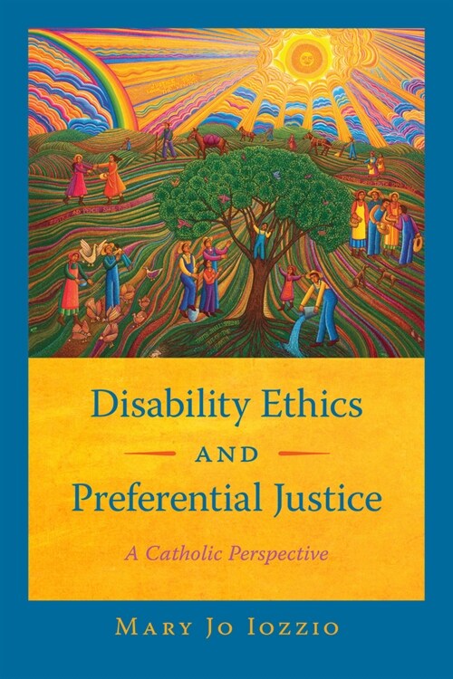 Disability Ethics and Preferential Justice: A Catholic Perspective (Paperback)