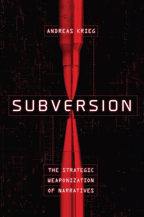 Subversion: The Strategic Weaponization of Narratives (Paperback)