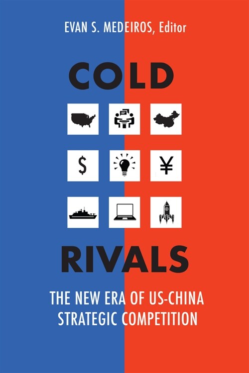 Cold Rivals: The New Era of Us-China Strategic Competition (Paperback)