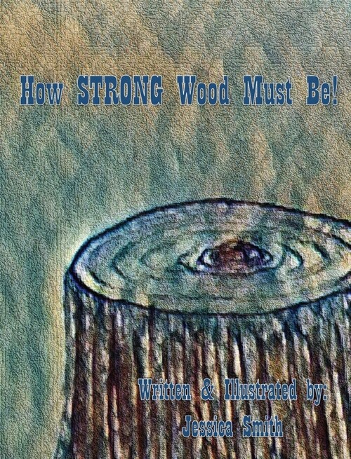 How STRONG Wood Must Be! (Hardcover)
