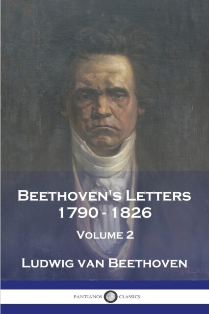 Beethovens Letters 1790 - 1826: Volume 2 (Paperback)