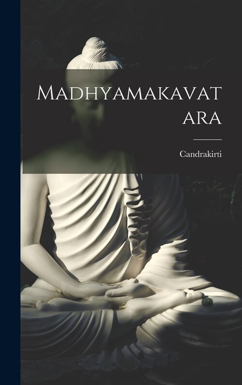 Madhyamakavatara (Hardcover)