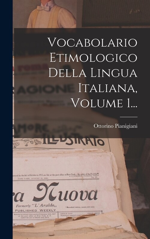 Vocabolario Etimologico Della Lingua Italiana, Volume 1... (Hardcover)