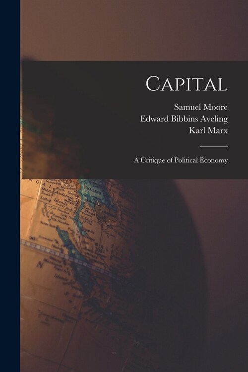 Capital: A Critique of Political Economy (Paperback)