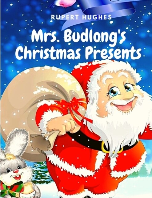 Mrs. Budlongs Christmas Presents: A Christmas Classics Short Story (Paperback)