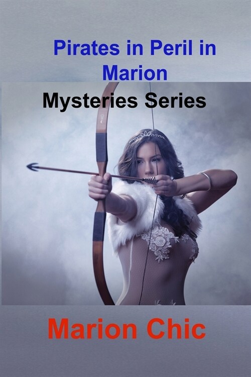 Pirates in Peril in Marion: Mysteries Series (Paperback)