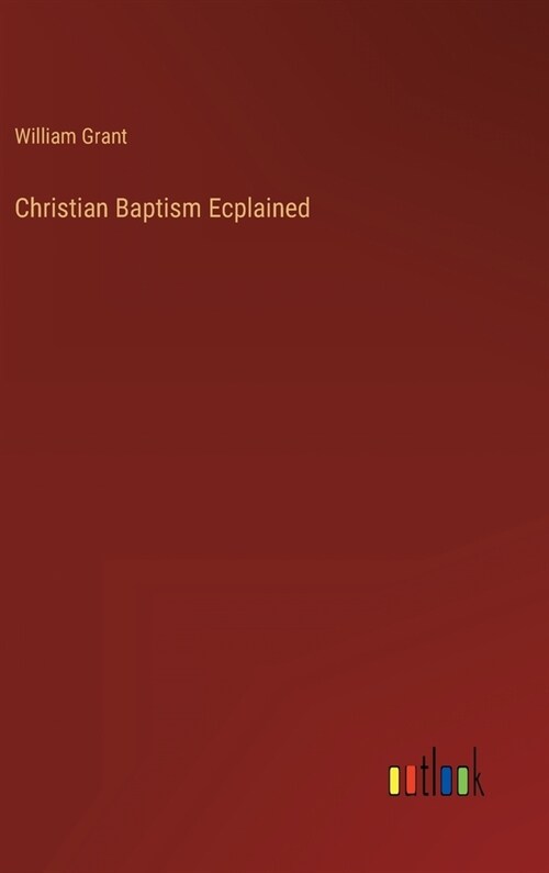 Christian Baptism Ecplained (Hardcover)