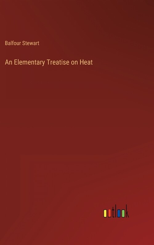 An Elementary Treatise on Heat (Hardcover)