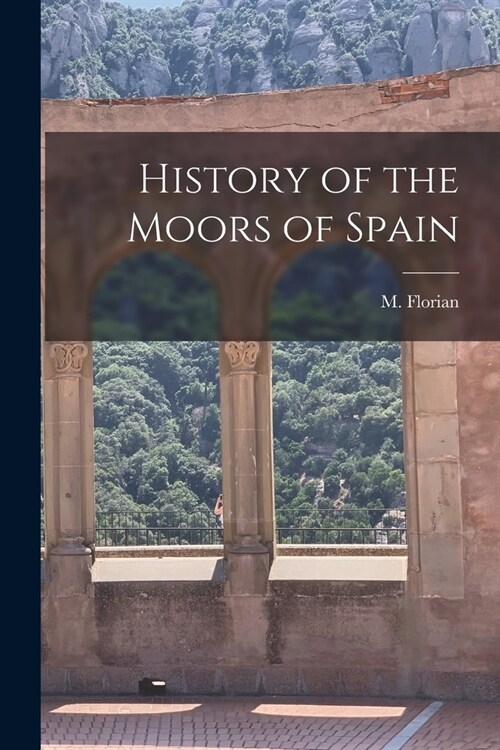 History of the Moors of Spain (Paperback)