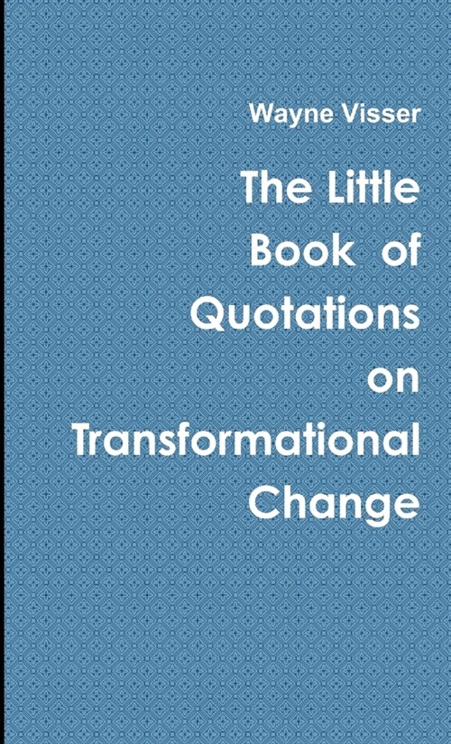 The Little Book of Quotations on Transformational Change (Paperback)