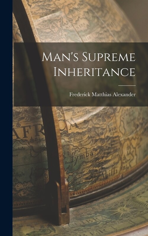 Mans Supreme Inheritance (Hardcover)
