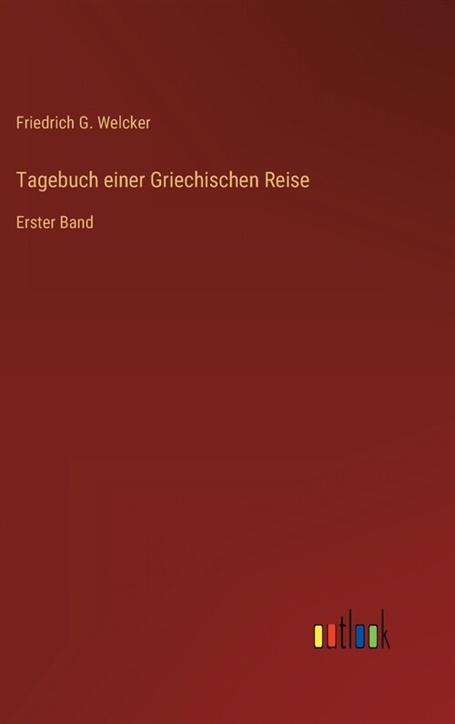 Tagebuch einer Griechischen Reise: Erster Band (Hardcover)