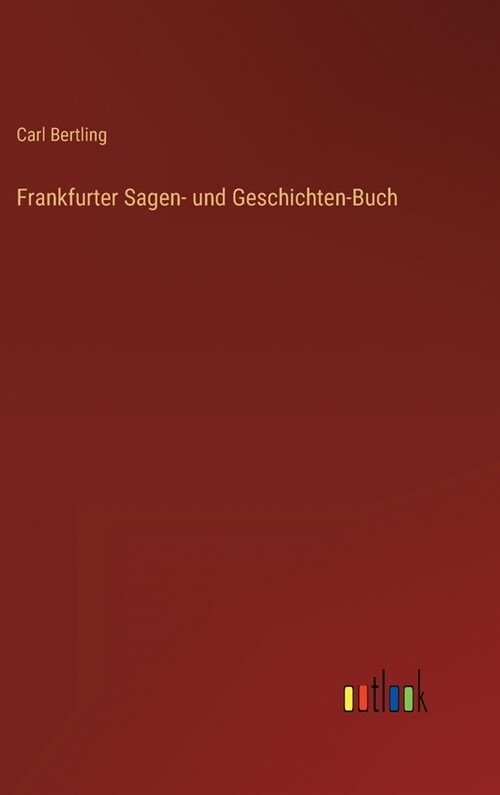 Frankfurter Sagen- und Geschichten-Buch (Hardcover)