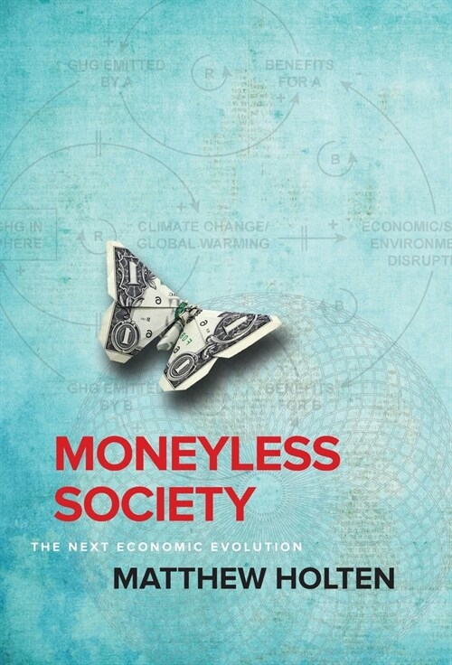 Moneyless Society: The Next Economic Evolution (Hardcover)