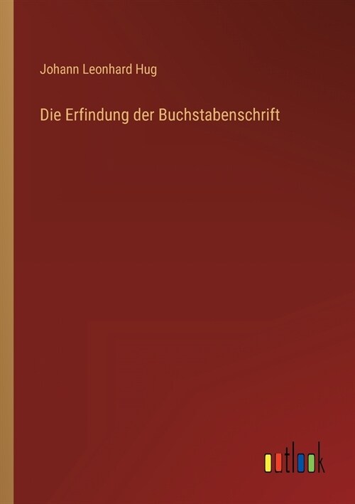 Die Erfindung der Buchstabenschrift (Paperback)