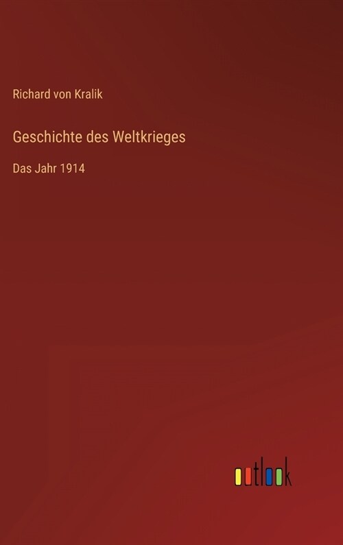 Geschichte des Weltkrieges: Das Jahr 1914 (Hardcover)