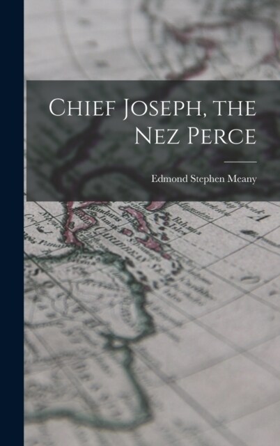 Chief Joseph, the Nez Perce (Hardcover)