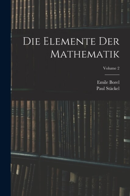 Die Elemente Der Mathematik; Volume 2 (Paperback)
