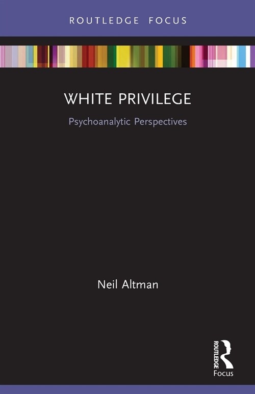 White Privilege : Psychoanalytic Perspectives (Paperback)