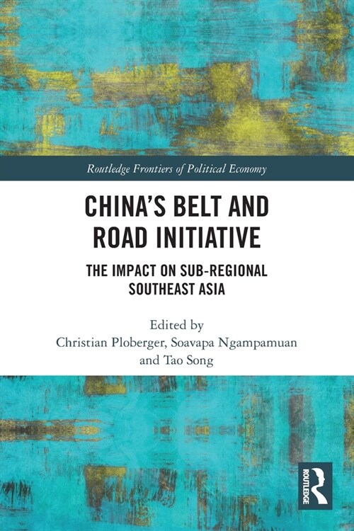 China’s Belt and Road Initiative : The Impact on Sub-regional Southeast Asia (Paperback)