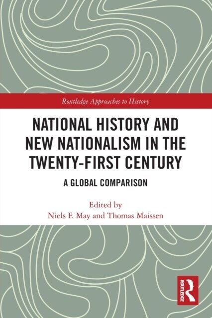 National History and New Nationalism in the Twenty-First Century : A Global Comparison (Paperback)