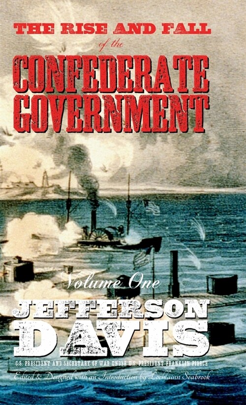 The Rise and Fall of the Confederate Government: Volume One (Hardcover, Reprint)