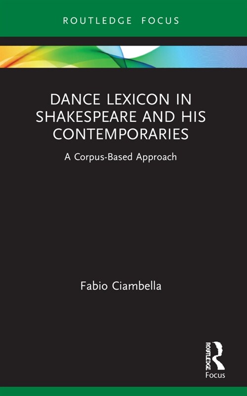 Dance Lexicon in Shakespeare and His Contemporaries : A Corpus Based Approach (Paperback)